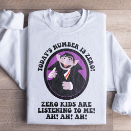Today's Number Is Zero Sweatshirt