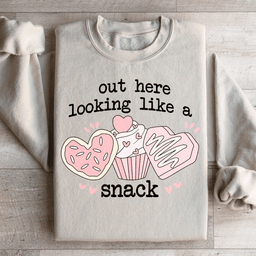 Out Here Looking Like A Snack Sweatshirt