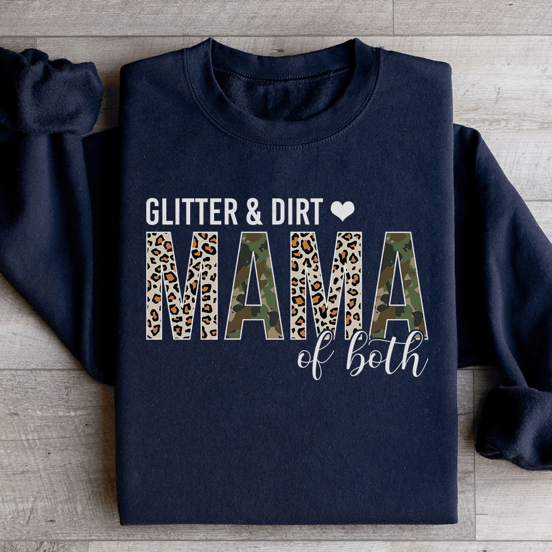 Glitter & Dirt Mama of Both Sweatshirt