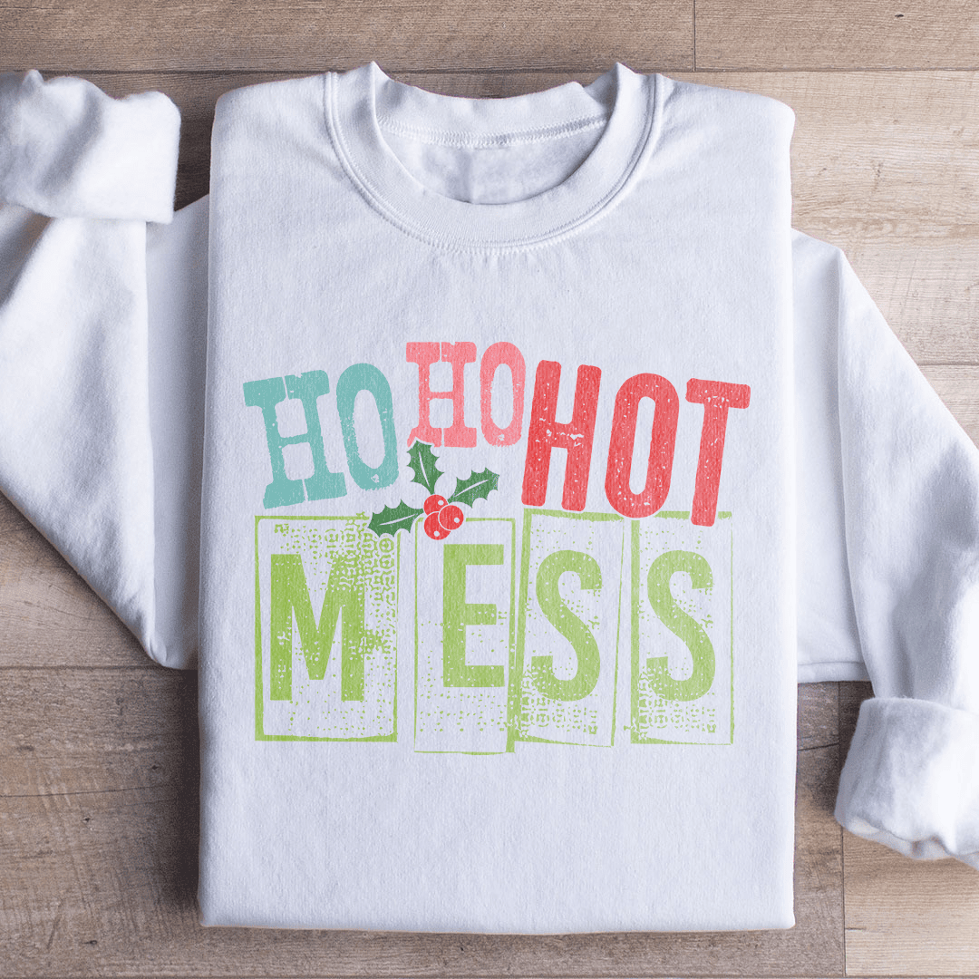 Ho Ho Hot Mess Sweatshirt