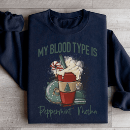 My Blood Type Is Peppermint Mocha Sweatshirt