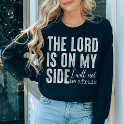 The Lord Is On My Side Sweatshirt