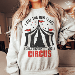 I Saw The Red Flags Sweatshirt