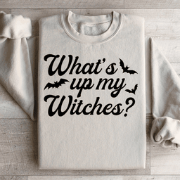 What's Up My Witches Sweatshirt
