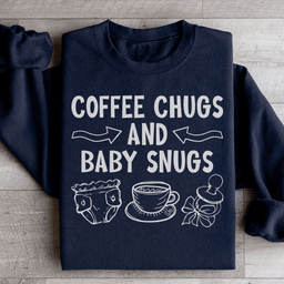 Coffee Chugs And Baby Snugs Sweatshirt