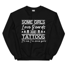 Some Girls Love Beards & Tattoos Sweatshirt