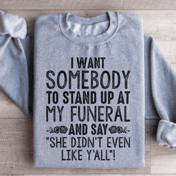 She Didn't Even Like Y All Sweatshirt