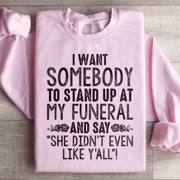She Didn't Even Like Y All Sweatshirt