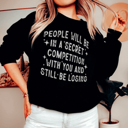 People Will Be In A Secret Competition Sweatshirt