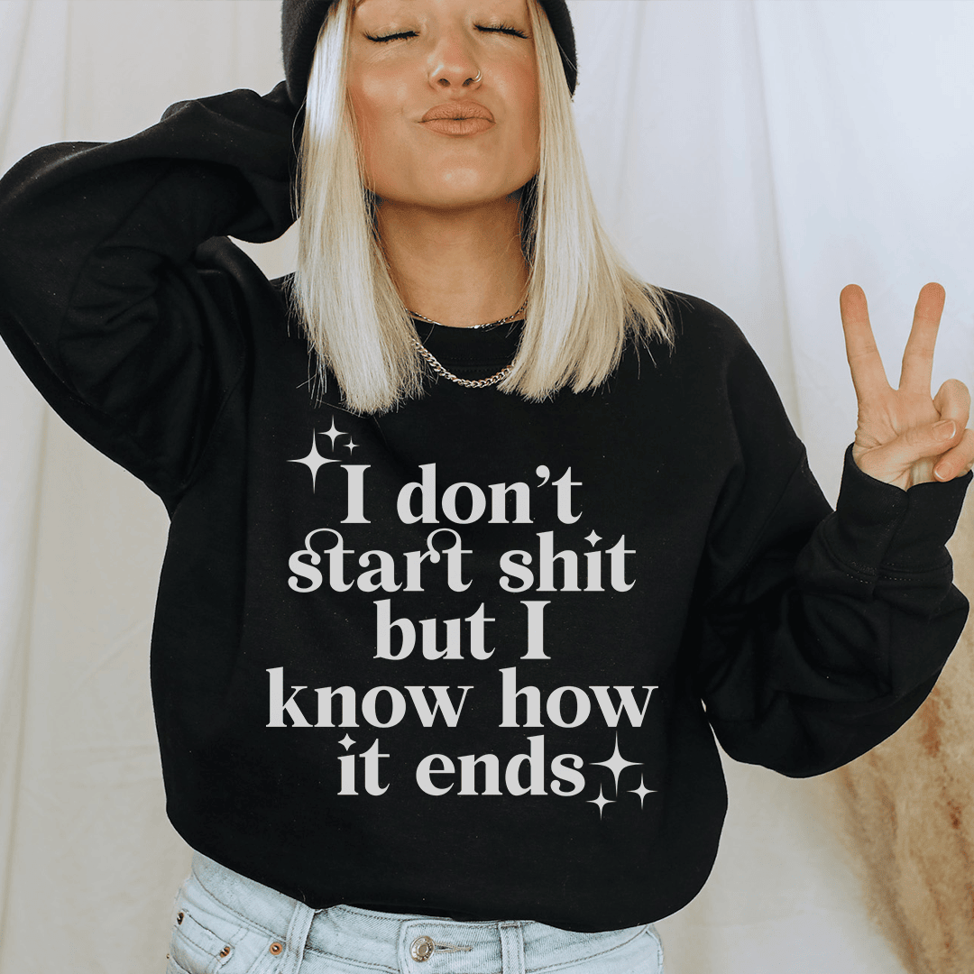 I Know How It Ends Sweatshirt Sweatshirt
