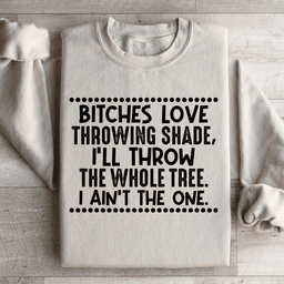 I Ain't The One Sweatshirt