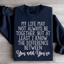 The Difference Between You And You're Sweatshirt
