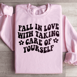 Fall In Love With Taking Care Of Yourself Sweatshirt