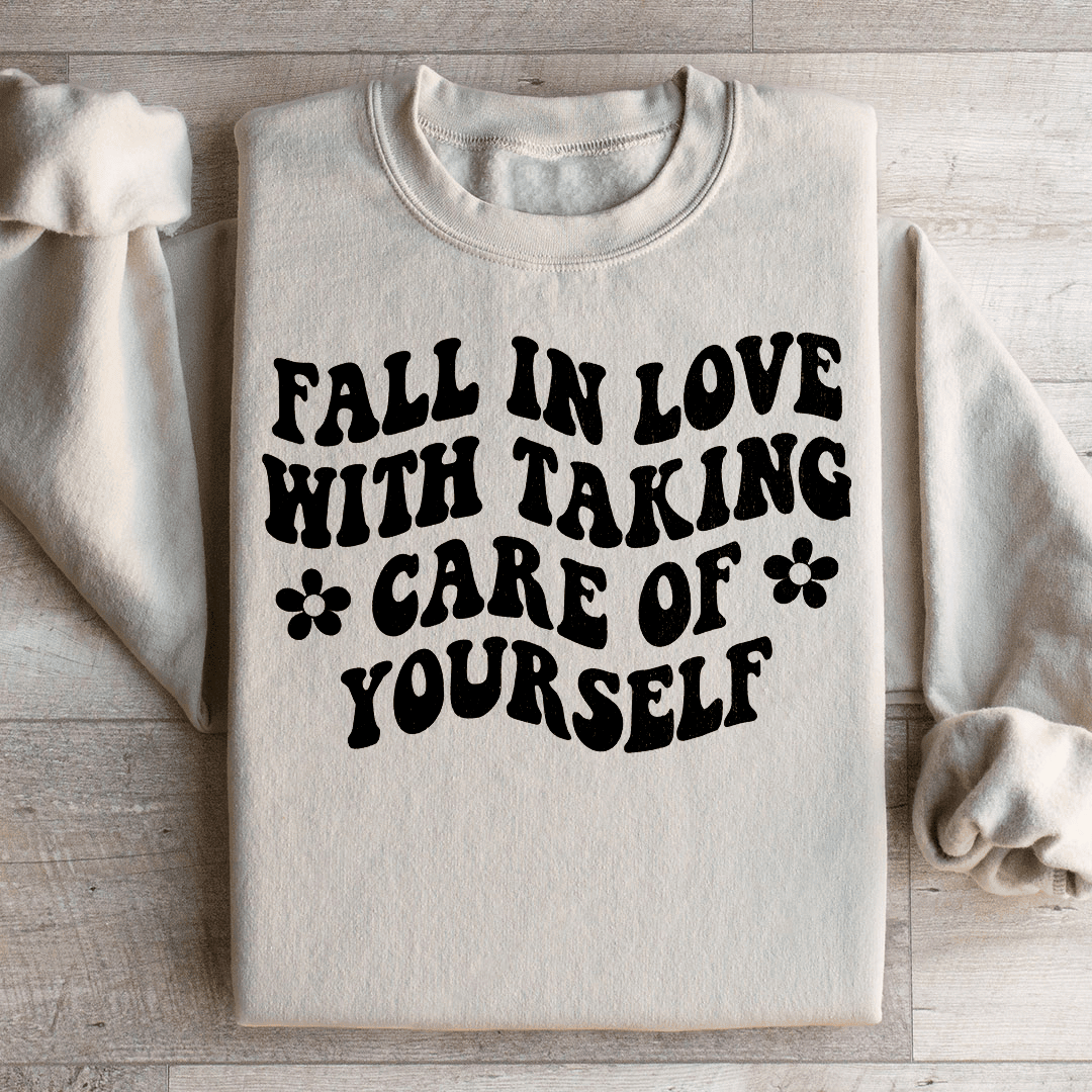 Fall In Love With Taking Care Of Yourself Sweatshirt