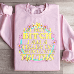 I'm A Teller Of Unfortunate Truths Sweatshirt