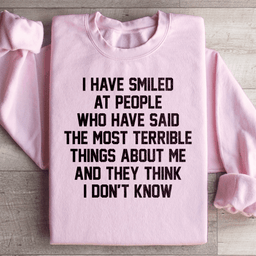 They Think I Don't Know Sweatshirt