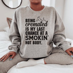 Smokin' Hot Body Tee Sweatshirt