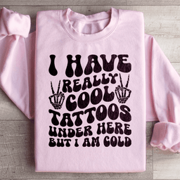 I Have Really Cool Tattoos Under Here But I Am Cold Tee