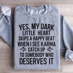 I See Karma Catch Up To Somebody Who Deserves It  Sweatshirt