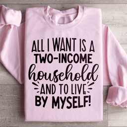 All I Want Sweatshirt