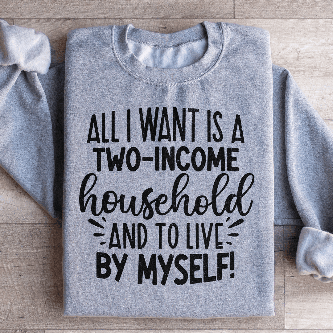 All I Want Sweatshirt