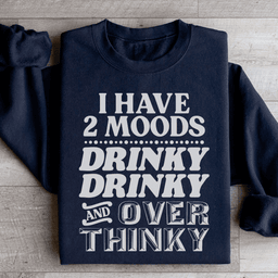 I Have Two Moods Sweatshirt