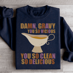 Gravy You So Delicious Sweatshirt
