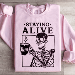 Staying Alive Sweatshirt