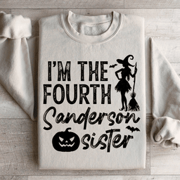 I'm The Fourth Sanderson Sister Sweatshirt