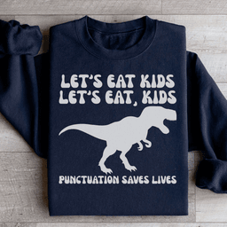 Punctuation Saves Lives Sweatshirt