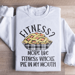 Fitness Pie In My Mouth Sweatshirt