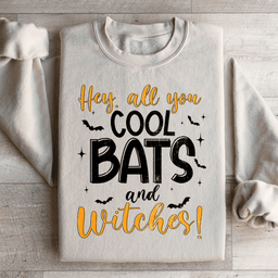 Hey All You Cool Bats And Witches Sweatshirt