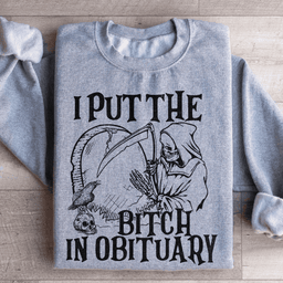 I Put The B In Obituary Sweatshirt