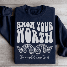 Know Your Worth & Add Tax To It Sweatshirt