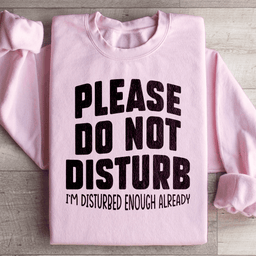 Please Do Not Disturb Sweatshirt