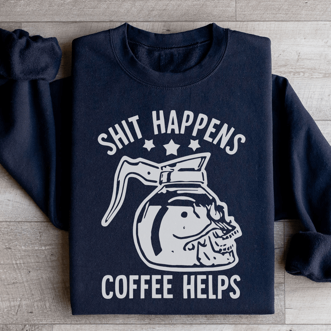 Coffee Helps Sweatshirt
