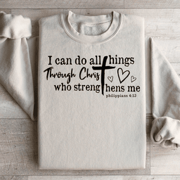 I Can Do All Things Through Christ Sweatshirt