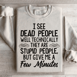 I See Dead People Sweatshirt