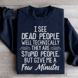 I See Dead People Sweatshirt