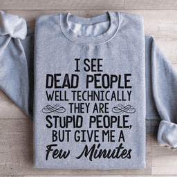 I See Dead People Sweatshirt