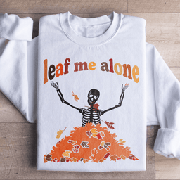 Leaf Me Alone Fall Sweatshirt