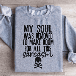 My Soul Was Removed Sweatshirt