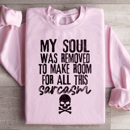 My Soul Was Removed Sweatshirt