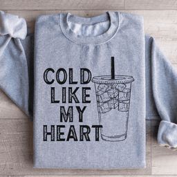 Cold Like My Heart Sweatshirt