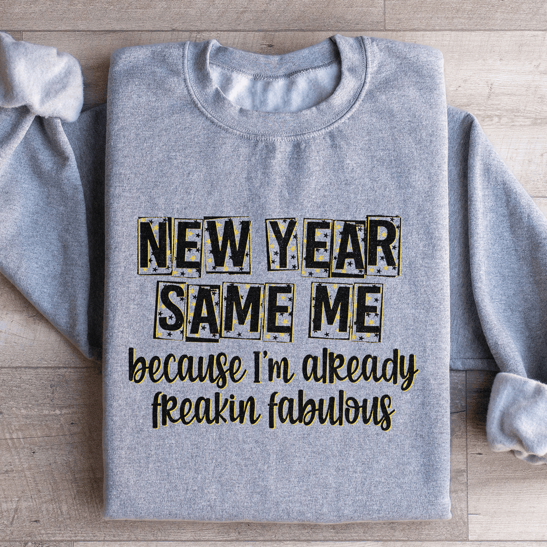 New Year Same Me Sweatshirt