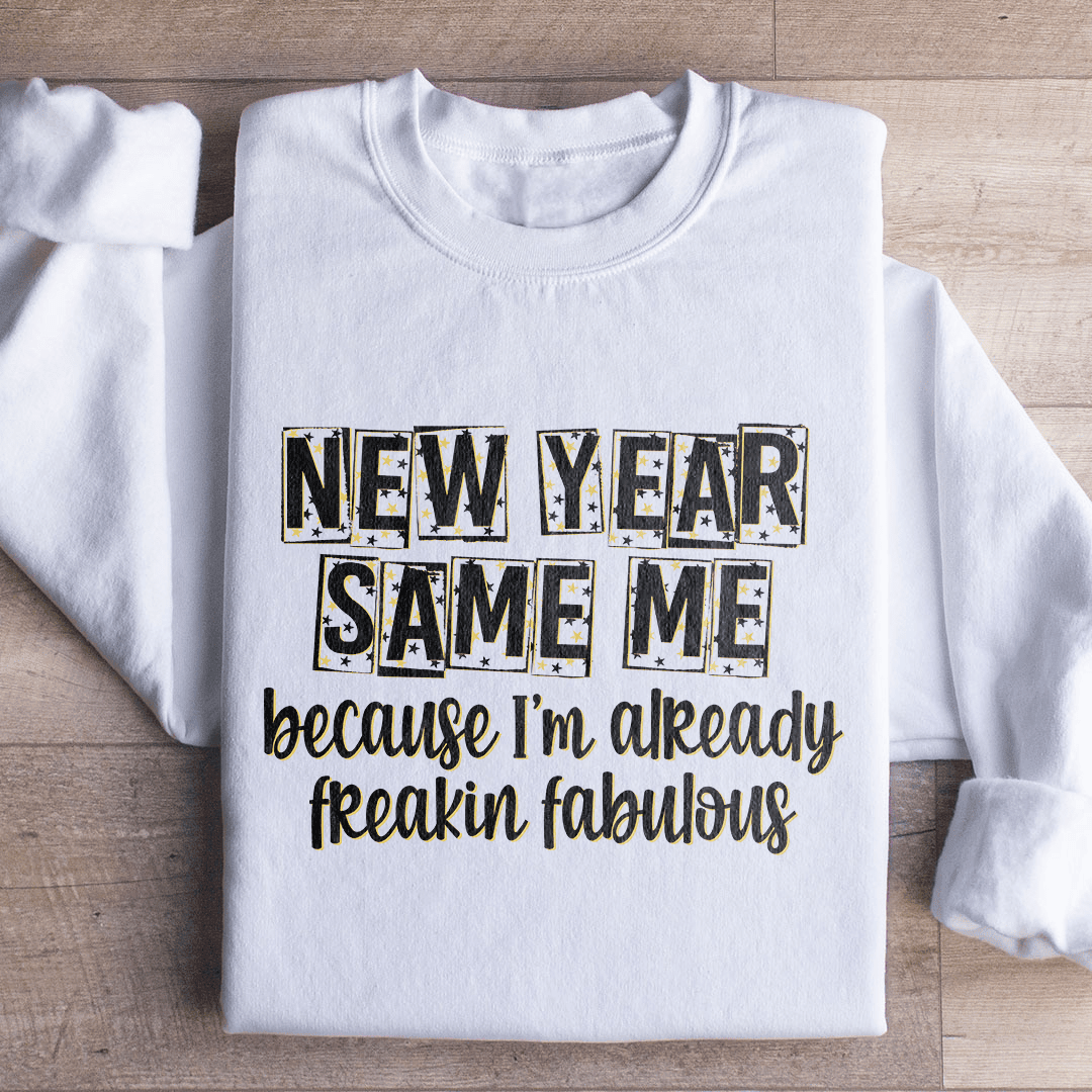 New Year Same Me Sweatshirt