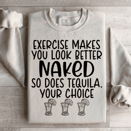 Exercise Makes You Look Better Sweatshirt