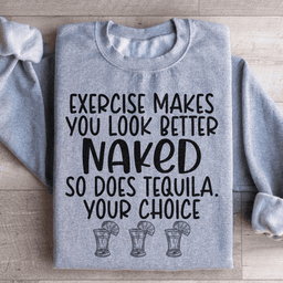 Exercise Makes You Look Better Sweatshirt