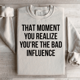 Bad Influence Sweatshirt