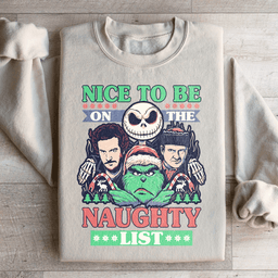 Nice To Be On The Naughty List Sweatshirt